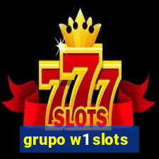 grupo w1 slots